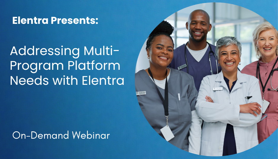On Demand Webinar - Addressing Multi-Program Platform Needs with Elentra-1